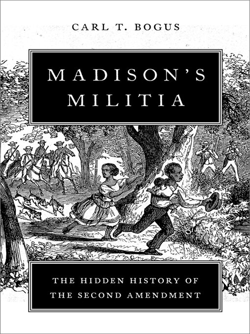 Title details for Madison's Militia by Carl T. Bogus - Available